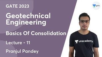 Geotechnical Engineering | Lec 11 | Basics Of Consolidation | Pranjul Pandey | GATE 2023