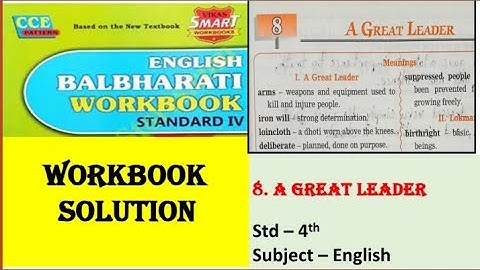8. A GREAT LEADER/ Workbook Solution / Question and answers / Std 4th / English/ Balbharati