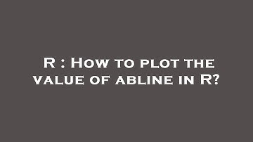 R : How to plot the value of abline in R?