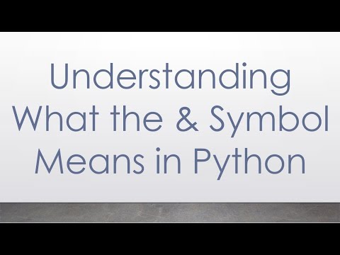Understanding What the & Symbol Means in Python