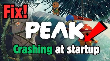 How To Fix PEAK Crashing/Crashes at Startup Error on PC