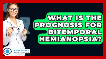 What Is The Prognosis For Bitemporal Hemianopsia? - Optometry Knowledge Base