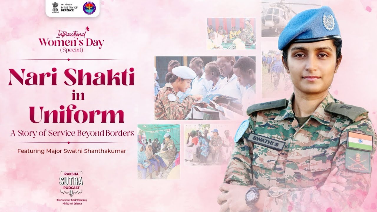 🎙️ Nari Shakti in Uniform: A Story of Service Beyond Borders | International Women’s Day Special