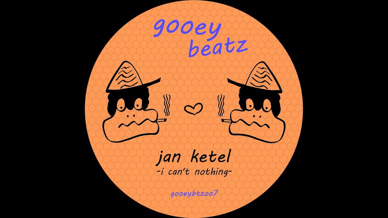 Jan Ketel - I Can't Nothing (GOOEY BEATZ)