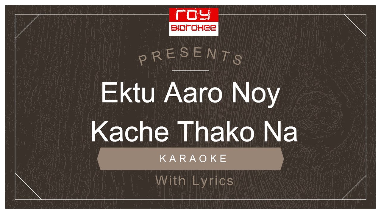 Ektu Aaro Noy Kache Thako Na   Asha Bhosle  RD Burman  FULL KARAOKE with Lyrics