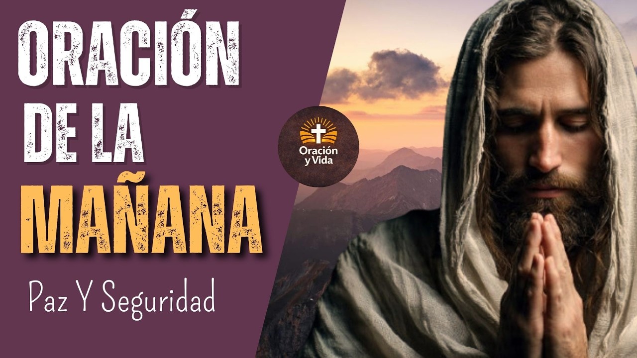 Oración De La Mañana _ Para fortalecer tu alma 💪🔥. - YouTube