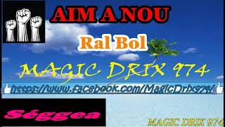 Video voorbeeld van "AIM A NOU Ral Bol + PAROLE #RASLEBOL #GILETJAUNE #SEGGEA974  BY MAGIC DRIX 974"