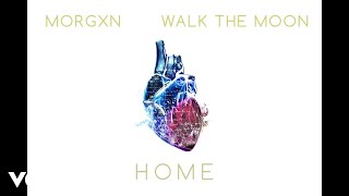 morgxn - home (audio only) ft. WALK THE MOON chords