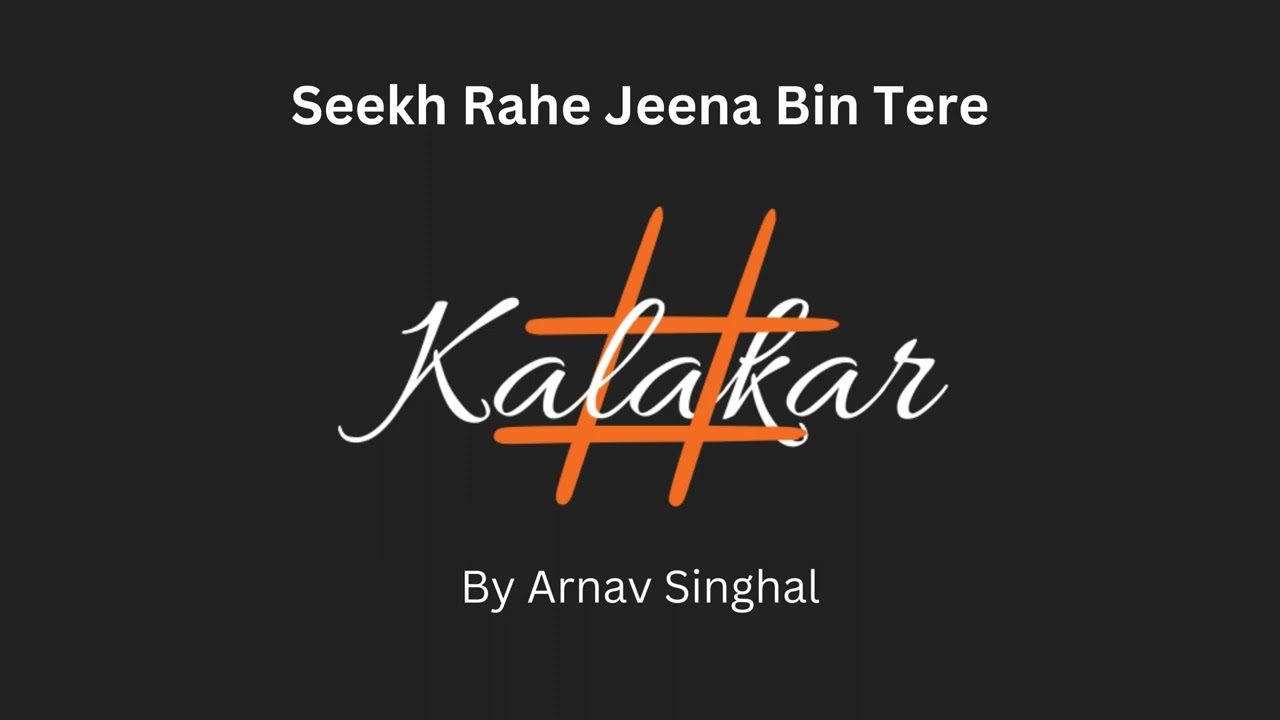Seekh Rahe Jeena Bin Tere