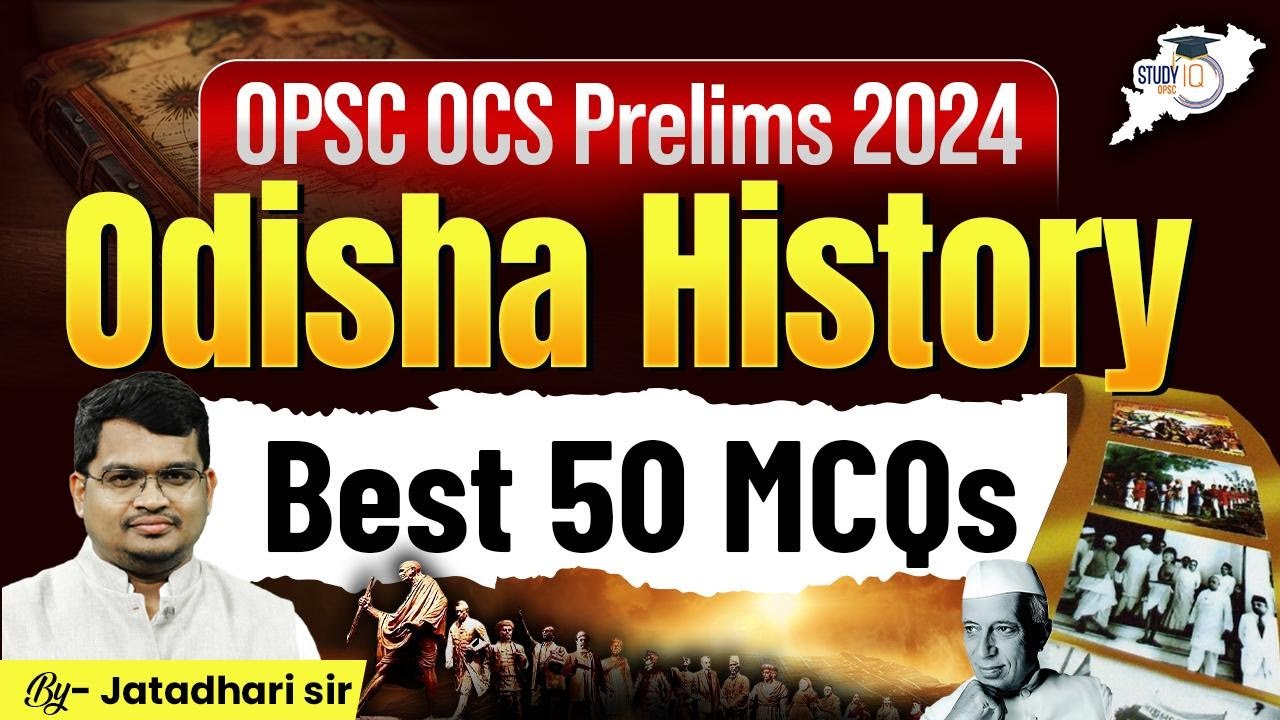 OPSC OCS Prelims 2024 | Odisha History 50 Best MCQs | By Jatadhari Sir | OPSC StudyIQ
