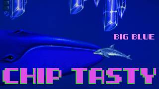 Big Blue (Ecco the Dolphin) // Chip Tasty ALBUM PREVIEW