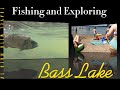 Fishing and exploring at bass lake