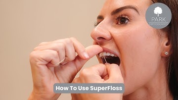 How to use Superfloss Wearing Braces
