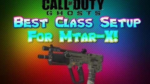 COD Ghosts Best Class Setup For The Mtar-X
