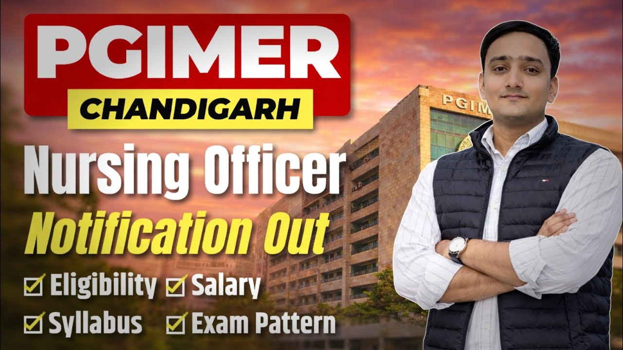PGIMER Chandigarh Nursing Officer Notification 2026 | PGIMER Vacancy Complete Details