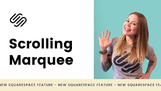 Squarespace Scrolling Marquee Tutorial - How To Create Scrolling Text in Squarespace - New Feature!