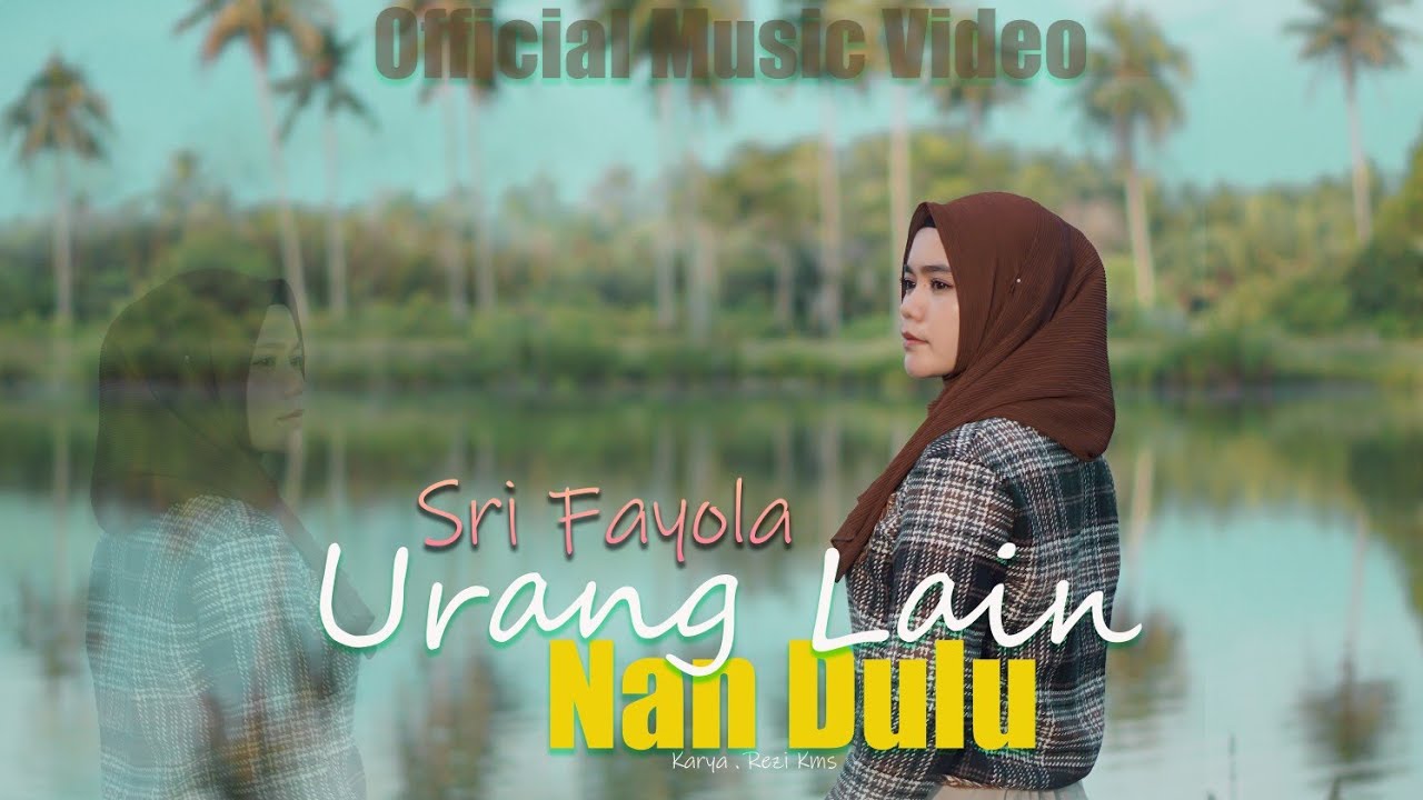 Sri fayola-Urang Lain Nan Dulu-(official musik video)