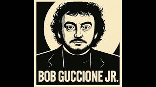 Episode 10: Bob Guccione Jr