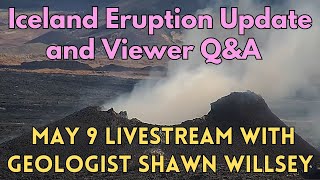The Next Volcanic Phase in Iceland: May 9 Livestream with Geologist Shawn Willsey