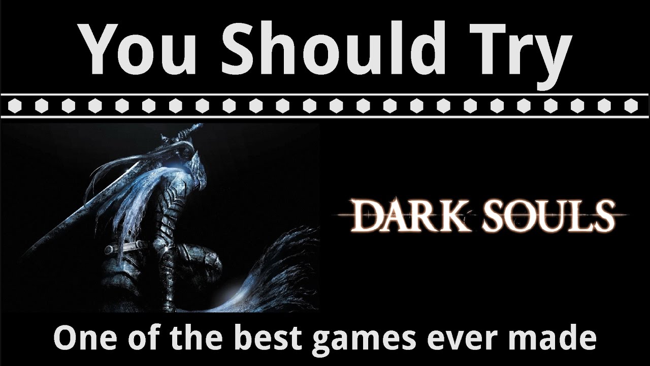 Why Dark Souls Is One Of The Best Games Ever Made