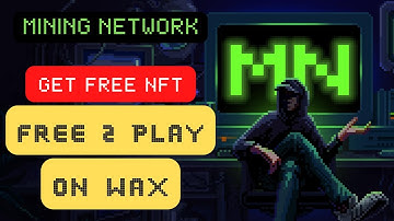 Mining Network - get FREE NFT || Free 2 Play and Earn Game on WAX Blockchain