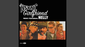 NSYNC - Girlfriend (Remix feat. Nelly) [Audio HQ]