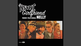 NSYNC - Girlfriend (Remix feat. Nelly) [Audio HQ]