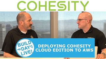 Deploying Cohesity Cloud Edition to AWS