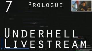 [7] Underhell livestream w/ GaLm - Prologue Remake (2013 version)/Chapter 1