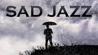 Sad Jazz Music - Relaxing Piano Jazz & Rain Sounds for Sleep, Study, Focus