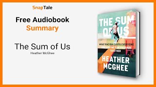 The Sum Of Us By Heather Mcghee 8 Minute Summary