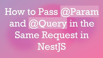 How to Pass @Param and @Query in the Same Request in NestJS