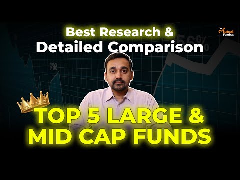 Best Large and Midcap Funds for 2024 | Detail Comparison of Top 5 large \u0026 midcap funds by Experts