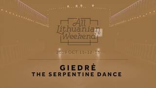 All Lithuanian Weekend Fourth Edition: Giedrė - The Serpentine Dance
