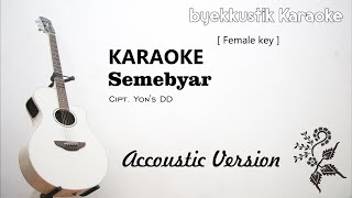 SEMEBYAR || Karaoke Version Akustik [Female Key]