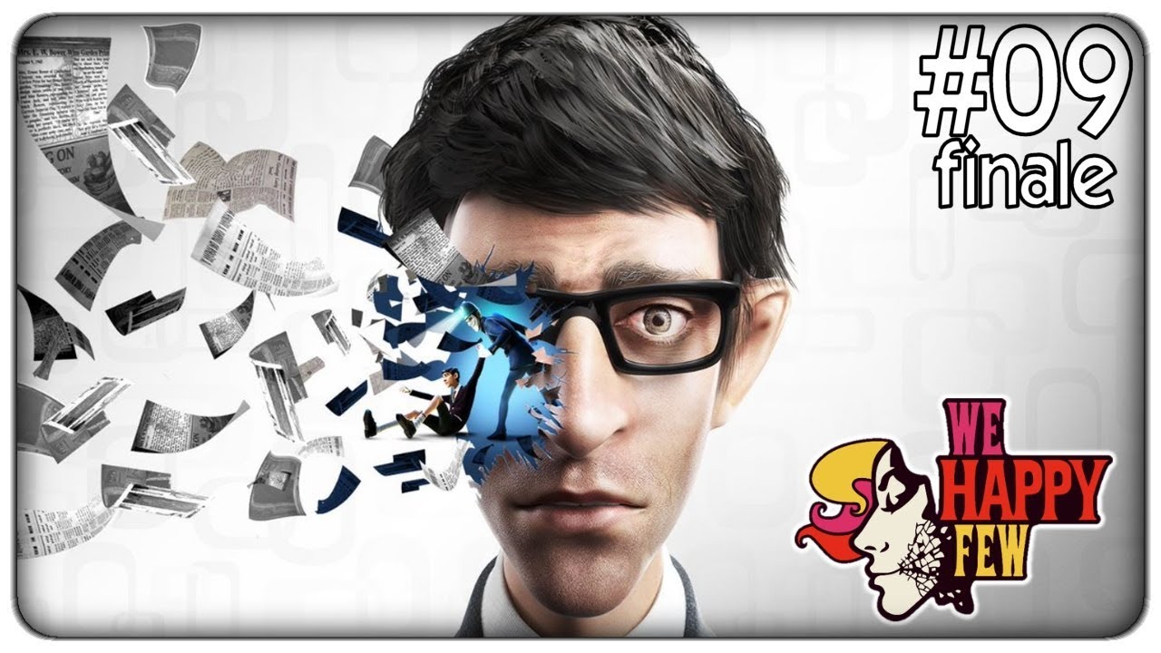 we happy few cheats LA TRISTE VERITA' DIETRO LA MASCHERA (fine) | We Happy Few (completo) - ep. 09 [ITA]