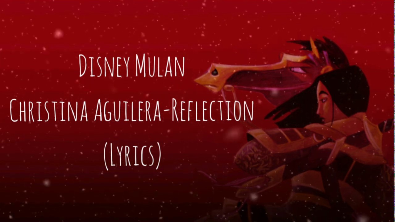 Disney Mulan Christina Aguilera Reflection (Lyrics) YouTube Disney Mulan Christina Aguilera Reflection (Lyrics) YouTube