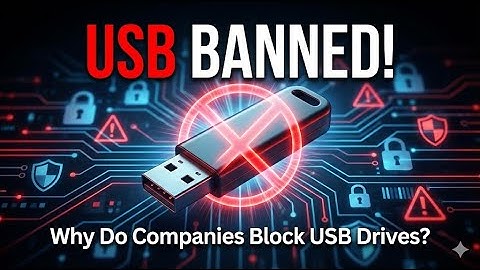 Why Do Companies Block USB Drives?