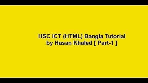 HSC ICT (HTML/Web Design) Bangla Tutorial Part-1