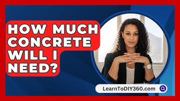How Much Concrete Will I Need? - LearnToDIY360.com