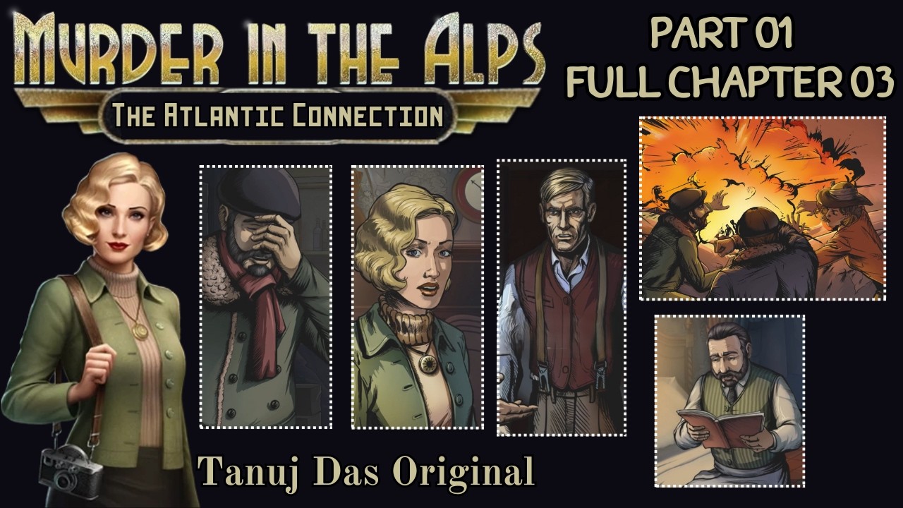 Murder in the Alps: Part 01 | Chapter 03 | Atlantic Connection | Full Episode | No Commentary