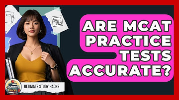Are MCAT Practice Tests Accurate? - Ultimate Study Hacks