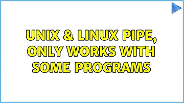 Unix & Linux: pipe, { list; } only works with some programs (4 Solutions!!)