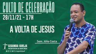 Culto de Celebração - 28/11/2021 - 17h - Sem. Júlio Costa - A volta de Jesus