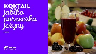 KOKTAJL na lato – jabłko / czarna porzeczka / jeżyny