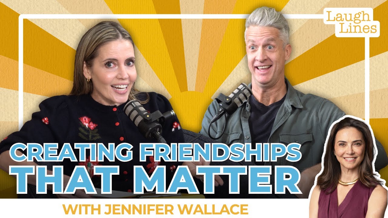 Creating Friendships That Matter with Jennifer Wallace