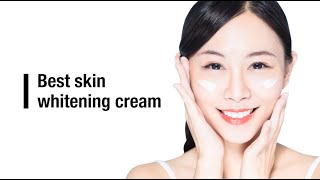 Best skin whitening cream