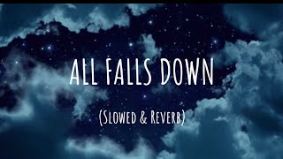 All Falls Down (slowed & reverb) - Alan Walker