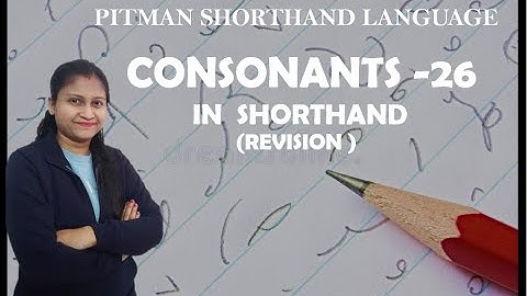 Chapter 1 - Consonants-26 in Pitman Shorthand (Introduction) (Pitman Shorthand video - 50)