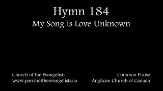 Hymn 184 - My Song is Love Unknown